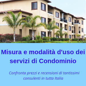 La misura e modalità d'uso dei servizi di condominio