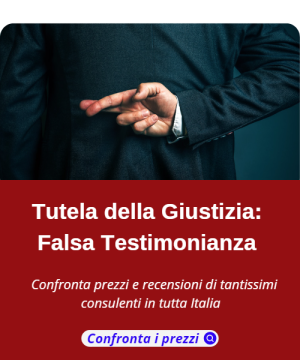 Tutela della Giustizia: falsa testimonianza